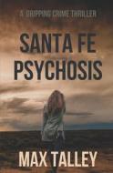 Santa Fe Psychosis di Talley Max Talley edito da Independently Published