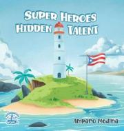 Superheroes Hidden Talent di Amparo Medina edito da ReadersMagnet LLC