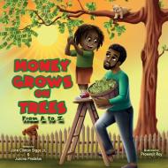 Money Grows On Trees di John Clinton Biggs, Justina Predelus edito da Noir Mien LLC