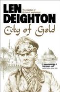 City of Gold di Len Deighton edito da HarperCollins Publishers