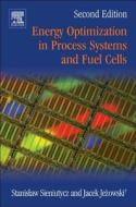 Energy Optimization in Process Systems and Fuel Cells di Stanislaw Sieniutycz, Jacek Jezowski edito da ELSEVIER