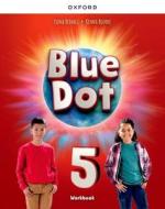 Blue Dot: Level 5: Workbook di Kenna Bourke edito da Oxford University Press