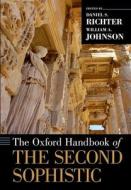 The Oxford Handbook Of The Second Sophistic di William A. Johnson edito da OUP USA
