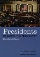 Presidents Creating the Presidency - Deeds Done in Words di Karlyn Kohrs Campbell edito da University of Chicago Press