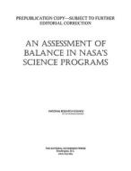 An Assessment Of Balance In Nasa's Science Programs di National Research Council, Division on Engineering and Physical Sciences, Space Studies Board, Committee on an Assessment of Balance in NASA's Science Pr edito da National Academies Press