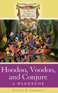 Hoodoo, Voodoo, and Conjure di Jeffrey Anderson edito da Greenwood