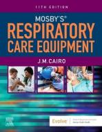 Mosby's Respiratory Care Equipment di James M. Cairo edito da Elsevier - Health Sciences Division