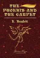 The Phoenix and the Carpet di E. Nesbit, Grandma'S Treasures edito da LULU PR