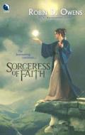 Sorceress of Faith di Robin D. Owens edito da Luna Books