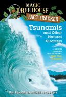 Magic Tree House Fact Tracker #15 Tsunamis and Other Natural Disasters di Natalie Pope Boyce, Mary Pope Osborne edito da Random House USA Inc
