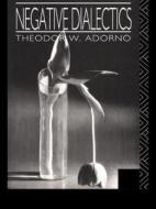 Negative Dialectics di Theodor Adorno edito da Taylor & Francis Ltd