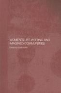 Women's Life Writing and Imagined Communities di Cynthia Huff edito da Routledge