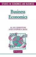 Studies and Economics and Business: Business Economics di Alan Griffiths, Stephen Ison edito da Pearson Education Limited