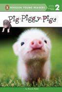 Pig-Piggy-Pigs di Bonnie Bader edito da GROSSET DUNLAP