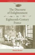The Discourse of Enlightenment in Eighteenth-Century France di Daniel Brewer, Brewer Daniel edito da Cambridge University Press