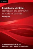Disciplinary Identities: Individuality and Community in Academic Discourse di Ken Hyland edito da CAMBRIDGE