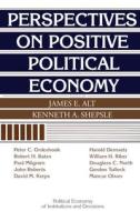 Perspectives On Positive Political Economy edito da Cambridge University Press
