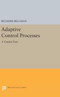 Adaptive Control Processes di Richard E. Bellman edito da Princeton University Press