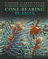 Redwoods, Hemlocks & Other Cone-Bearing Plants di Steve Parker edito da Compass Point Books
