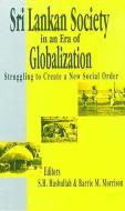 Sri Lankan Society in an Era of Globalization di S H Hasbullah edito da SAGE Publications Pvt. Ltd