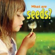 What Are Seeds? di Molly Aloian edito da CRABTREE PUB