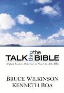 Talk Thru the Bible di Bruce Wilkinson, Kenneth D. Boa edito da THOMAS NELSON PUB