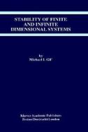 Stability of Finite and Infinite Dimensional Systems di Michael I. Gil' edito da Springer US
