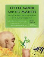 Little Monk And The Mantis di John Fusco edito da Tuttle Publishing