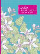 Native Flowers Sticky Notes di Jill Bliss edito da CHRONICLE BOOKS