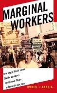 Marginal Workers di Ruben J. Garcia edito da New York University Press
