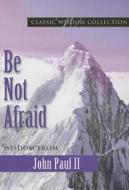 Be Not Afraid John Paul II Cwc di John Paul II edito da PAULINE BOOKS & MEDIA