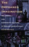 The Orphaned Imagination di Guinn Batten edito da Duke University Press