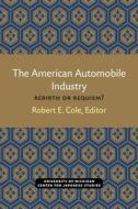 The American Automobile Industry edito da U Of M Center For Japanese Studies