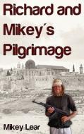 Richard and Mikey's Pilgrimage di Mikey Lear edito da CAPERA BOOKS
