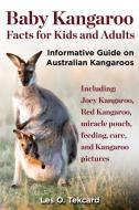 Baby Kangaroo Facts for Kids and Adults di Les O. Tekcard edito da LIGHTNING SOURCE INC