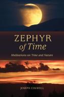 Zephyr of Time di Joseph Colwell edito da Lichen Rock Press