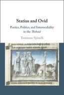 Statius and Ovid: Poetics, Politics, and Intermediality in the Thebaid di Tommaso Spinelli edito da CAMBRIDGE