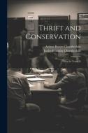 Thrift and Conservation: How to Teach It di Arthur Henry Chamberlain, James Franklin Chamberlain edito da LEGARE STREET PR