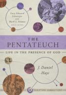 The Pentateuch: Life in the Presence of God di J. Daniel Hays edito da B&H PUB GROUP