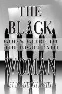 THE BLACK WOMAN di Rev. Anthony Martin edito da Indy Pub
