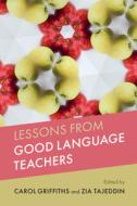 Lessons From Good Language Teachers di Carol Griffiths edito da Cambridge University Press