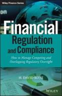 Financial Regulation and Compliance di H. David Kotz edito da John Wiley & Sons