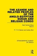 The Azande and Related Peoples of the Anglo-Egyptian Sudan and Belgian Congo di P. T. W. Baxter, Audrey Butt edito da Taylor & Francis Ltd