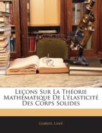 Le Ons Sur La Th Orie Math Matique De L' di Gabriel Lam edito da Nabu Press