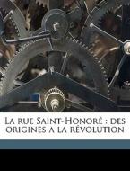 La Rue Saint-honor : Des Origines A La di Robert Hnard edito da Nabu Press