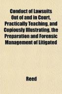 Conduct Of Lawsuits Out Of And In Court, di Lajoux Alexandra Reed edito da General Books
