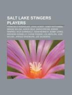 Salt Lake Stingers Players: Francisco Ro di Books Llc edito da Books LLC, Wiki Series