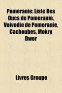 Pom Ranie: Liste Des Ducs De Pom Ranie, di Livres Groupe edito da Books LLC, Wiki Series