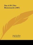 Das A B C Der Bienenzucht (1907) di Amos Ives Root edito da Kessinger Publishing