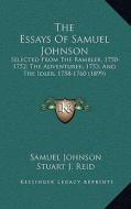 The Essays of Samuel Johnson: Selected from the Rambler, 1750-1752; The Adventurer, 1753; And the Idler, 1758-1760 (1899) di Samuel Johnson edito da Kessinger Publishing